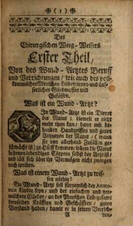 Chirurgischer Wegweiser : Allen Angehenden, so zur Wund-Artzney-Kunst zu gelangen Begierde haben, gezeiget; und in Neun Theilen Gesprächs-weis verfasset ; Samt einem Reis- und Feld-Kasten Für die Chirurgos, so im Feld zu dienen vorhabens; und dann einem Vocabulario Aller einfachen, unvermischten Gewächsen und Artzneyen, Namen, Natur und Complexionen