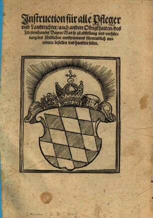 Instruction für alle Pfleger vnd Landrichter, was sy zur abstellung ... des schedlichen Mordprennens anordnen ... sollen : [13. 8. 1565]
