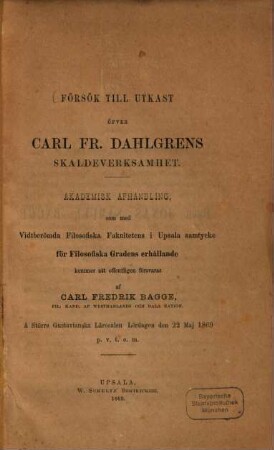 Försök till utkast öfver Carl Fr. Dahlgrens skaldeverksamhet : Akademisk Afhandling