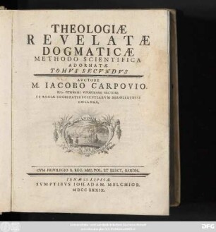 Tomus Secvndvs: Theologia Revelata Dogmatica Methodo Scientifica Adornata