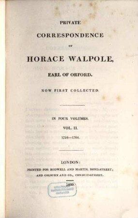 Private correspondence of Horace Walpole, Earl of Orford : now first collected ; in four volumes, 2. 1756 - 1764