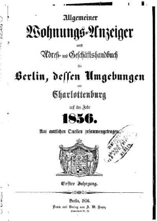 1856: Allgemeiner Wohnungs-Anzeiger nebst Adreß- und Geschäftshandbuch für Berlin, dessen Umgebungen und Charlottenburg : auf das Jahr ...