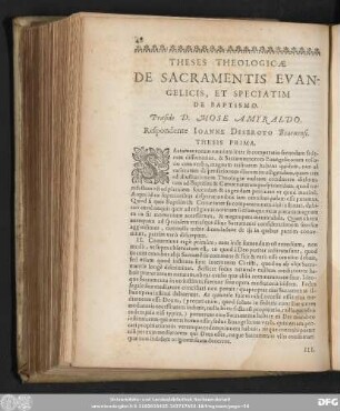 Theses Theologicae De Sacramentis Evangelicis, Et Speciatim De Baptismo. Praeside D. Mose Amyraldo. Respondente Ioanne Diseroto Bearnensi.