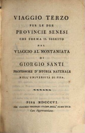 Viaggio terzo per le due provincie senesi : che forma il seguito del viaggio al Montamiata di Giorgio Santi ...