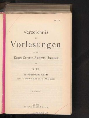 WS 1911/12: Verzeichnis der Vorlesungen an der Königl. Christian-Albrechts-Universität zu Kiel im Winterhalbjahr 1911/12 vom 16. Oktober 1911 bis 15. März 1912