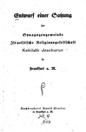 Entwurf einer Satzung der Synagogengemeinde Israelitische Religionsgesellschaft Kehilath Jeschurun in Frankfurt am Main