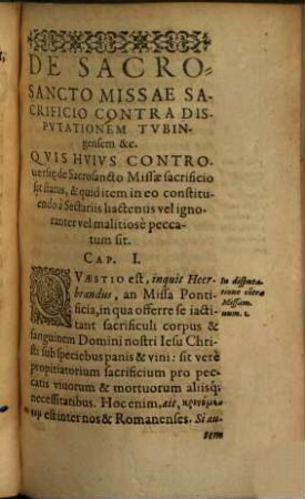 De Sacrosancto Missae Sacrificio : Contra Impiam Disputationem Tubing[a]e nuper à Iacobo Herbrando propositam, atq[ue] adeò contra peruersissimam Lvtheri, Kemnicii, aliorùmque nouatorum doctrinam, Tractatus