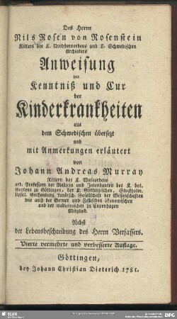 Des Herrn Nils Rosén von Rosenstein Ritters des K. Nordsternordens und K. Schwedischen Archiaters Anweisung zur Kenntniß und Cur der Kinderkrankheiten