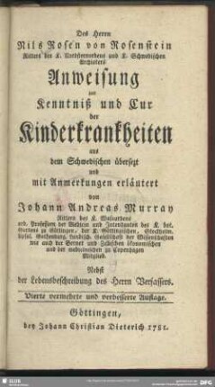 Des Herrn Nils Rosén von Rosenstein Ritters des K. Nordsternordens und K. Schwedischen Archiaters Anweisung zur Kenntniß und Cur der Kinderkrankheiten