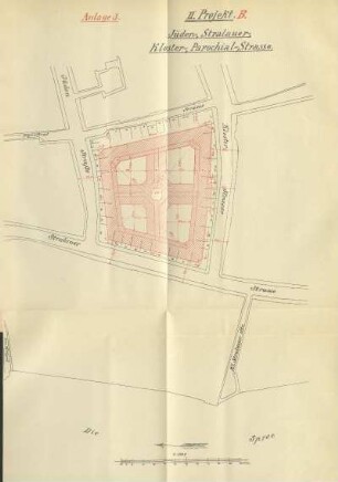 Anlage 3. II. Projekt. B. Jüden-, Stralauer-, Kloster-, Parochial-Strasse