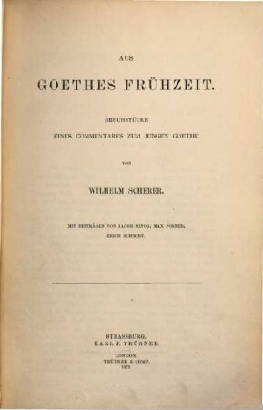 Aus Goethes Frühzeit : Bruchstücke eines Commentares zum jungen Goethe