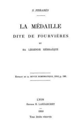 La médaille dite de Fourvières et sa légende hébraique / par S. Ferarès