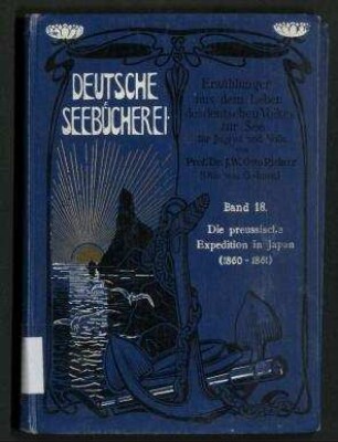 Die preussische Expedition in Japan (1860-1861).; Deutsche Seebücherei ; 18