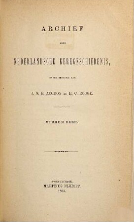 Archief voor Nederlandsche kerkgeschiedenis. 4. 1893