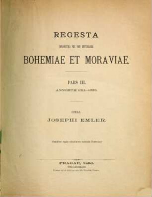 Regesta diplomatica nec non epistolaria Bohemiae et Moraviae, 3. Annorum 1311 - 1333