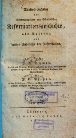 Denkwürdigkeiten der würtembergischen und schwäbischen Reformationsgeschichte : als Beitrag zur dritten Jubelfeier der Reformation. 1