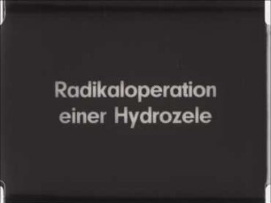 Radikaloperation einer Hydrozele nach Winkelmann