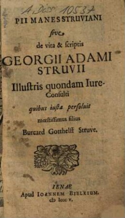 Pii manes Struviani, sive de vita et scriptis Georgii Adami Struvii
