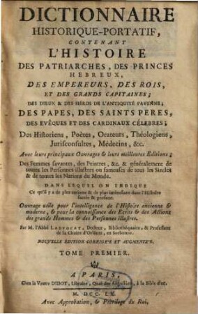 Dictionnaire Historique-Portatif : Contenant L'Histoire Des Patriarches, Des Princes Hebreux, Des Empereurs, Des Rois Et Des Grands Capitaines; ..., 1