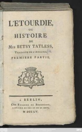 Partie 1: L' Etourdie, Ou Histoire De Mis Betsy Tatless : Traduite De L'Anglois