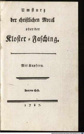 Umsturz der christlichen Moral oder der Kloster-Fasching : Mit Kupfern, 2