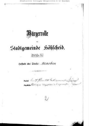 Höhscheid: Brachen 1884 – 1909 / 1909 - 1921; Brand 1884 – 1909 / 1909 - 1913; Branderweg 1914 - 1921; Breitestrasse 1885 – 1909 / 1909 - 1921; Brücke 1884 – 1895 / 1895 – 1909 / 1909 - 1921; Caspersfeld 1884 – 1909 / 1909 - 1921; Dahl 1885 – 1896 / 1896 – 1909 / 1909 - 1921; Delle 1884 – 1909 / 1909 - 1921