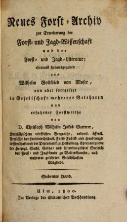 Neues Forst-Archiv zur Erweiterung der Forst- und Jagd-Wissenschaft und der Forst- und Jagd-Literatur. 24, 24 = Bd. 7. 1800