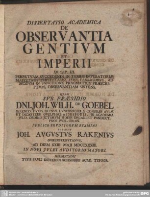 Dissertatio Academica De Observantia Gentium Et Imperii : In Cap. III. Perpetuam, Succedendi In Terris Imperatoriae Maiestati Hereditario Iure Parentibus, Ad Modum In Sanctione Pragmatica Praescriptum, Observantiam Sistens