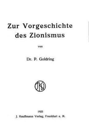 Zur Vorgeschichte des Zionismus / von P. Goldring