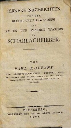 Beobachtungen über den Nutzen des lauen und kalten Waschens im Scharlachfieber, 2. Fernere Nachrichten von der glücklichen Anwendung des kalten und warmen Wassers im Scharlachfieber