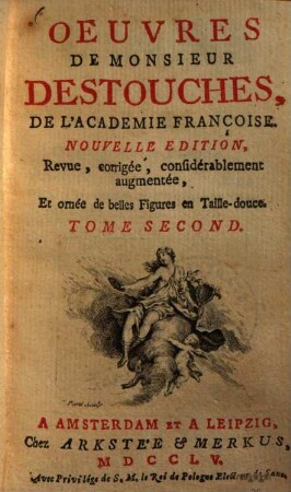 Oeuvres de Monsieur Destouches, Tome Second