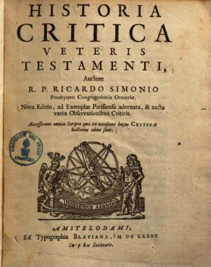 Historia critica Veteris Testamenti : accesserunt omnia scripta quae ex occasione hujus criticae hactenus edita sunt