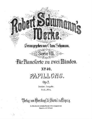 Robert Schumann's Werke, 7,40. = 7,1,2. Bd. 1, Nr. 2. Papillons : op. 2