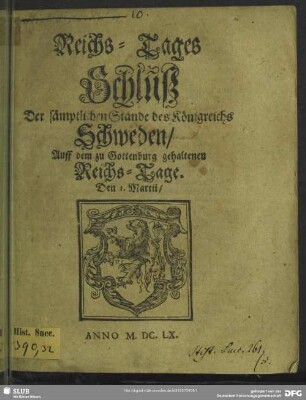 Reichs-Tages Schluß Der sämptlichen Stände des Königreichs Schweden, Auff dem zu Gottenburg gehaltenen Reichs-Tage : Den 1. Martii, Anno M.DC.LX.