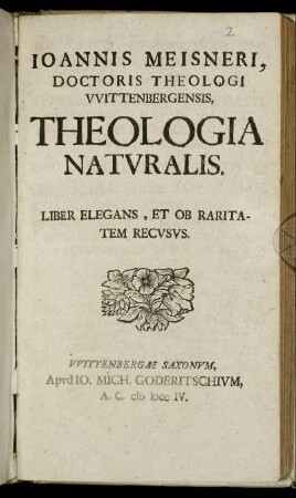 Ioannis Meisneri, Doctoris Theologi VVittenbergensis, Theologia Natvralis