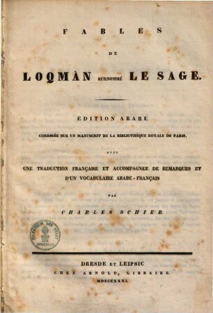 Fables de Loqman surnommé Le Sage : Edition Arabe corrigée sur un manuscrit de la bibliothéque royale de Paris, avec une traduction française