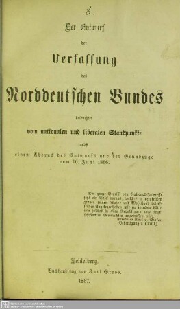 Der Entwurf der Verfassung des Norddeutschen Bundes beleuchtet vom nationalen und liberalen Standpunkte : nebst einem Abdruck des Entwurfs und der Grundzüge vom 10. Juni 1866