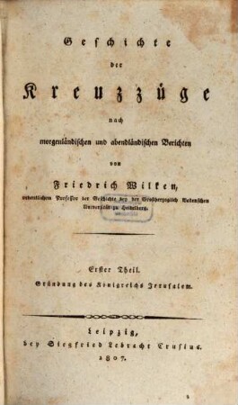 Geschichte der Kreuzzüge nach morgenländischen und abendländischen Berichten, 1. Gründung des Königreichs Jerusalem