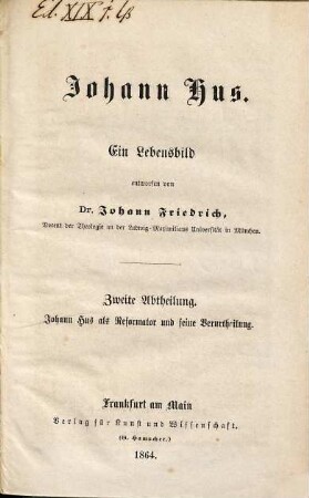 Johann Hus : ein Lebensbild, 2. Johann Hus als Reformator und seine Verurtheilung