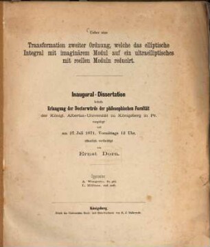 Ueber eine Transformation zweiter Ordnung, welche das elliptische Integral mit imaginärem Modul auf ein ultraelliptisches mit reellen Moduln reducirt : Inaug. Diss.