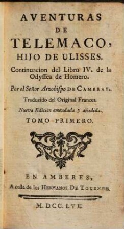 Aventuras De Telemaco, Hijo De Ulisses : Continuacion del Libro IV. de la Odyssea de Homero. Por el Señor Arzobispo De Cambray, 1
