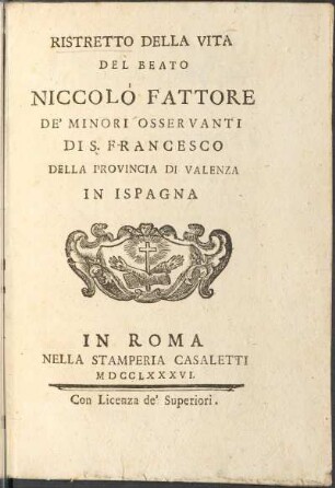 Ristretto Della Vita Del Beato Niccoló Fattore De' Minori Osservanti Dis. Francesco Della Provincia Di Valenza In Ispagna