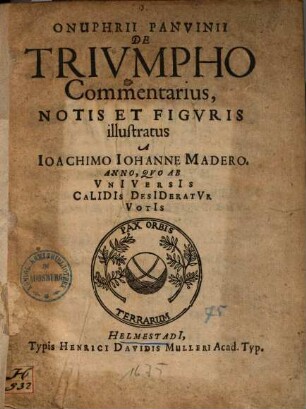Onuphrii Panvini De Triumpho Commentarius, Notis Et Figuribus illustratus