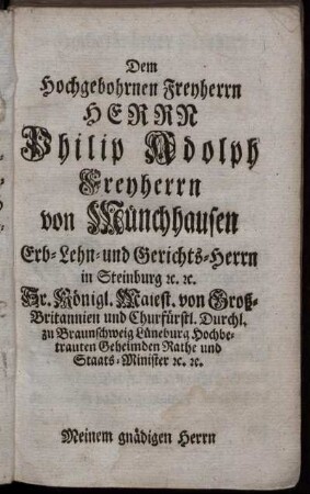 Dem Hochwohlgebohrnen Freyherrn Herrn Philip Adolph Freyherrn von Münchhausen...