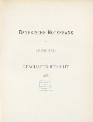 Geschäfts-Bericht. 1879