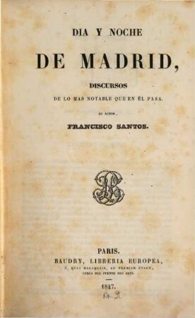 Dia y noche de Madrid : discursos de lo mas notable que en él pasa