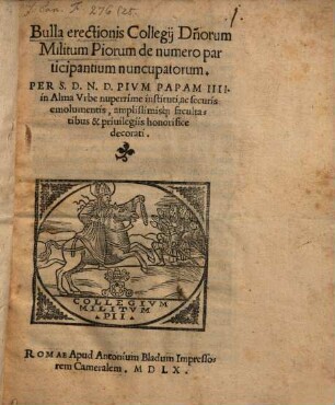 Bulla erectionis Collegii Dnorum Militum Piorum de numero participantium nuncupatorum