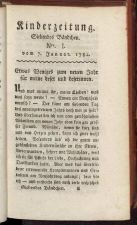 Kinderzeitung. Siebendes Bändchen. Nro. I. vom 7. Januar. 1782.