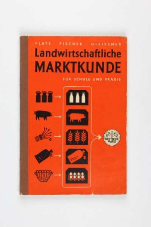 Landwirtschaftliche Marktkunde für Schule und Praxis
