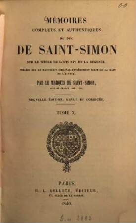 Mémoires complets et authentiques du duc de Saint-Simon sur le siècle de Louis XIV et la Régence, 10